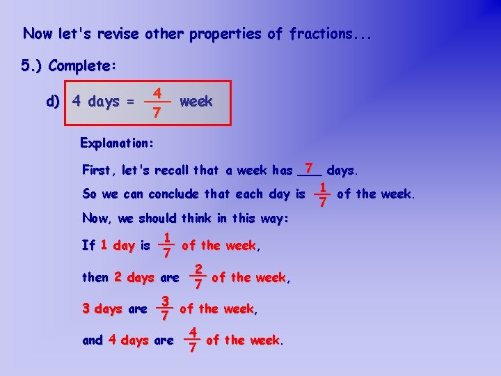 Now let's revise other properties of fractions. . . 5. ) Complete: 4 d)
