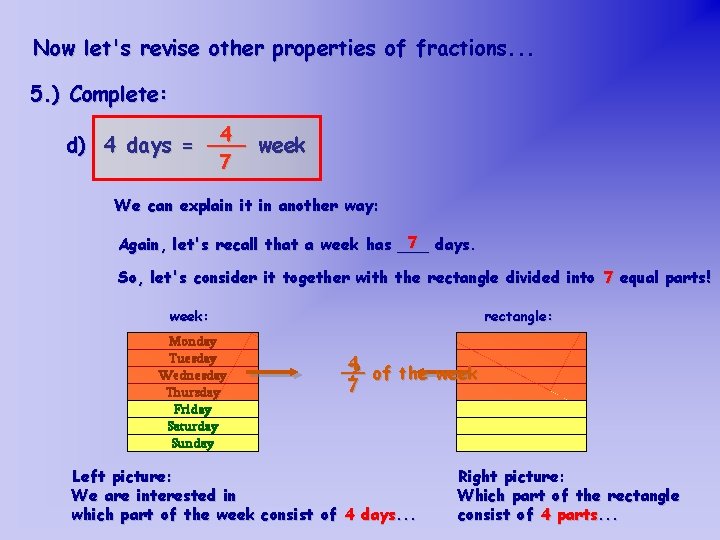 Now let's revise other properties of fractions. . . 5. ) Complete: 4 d)