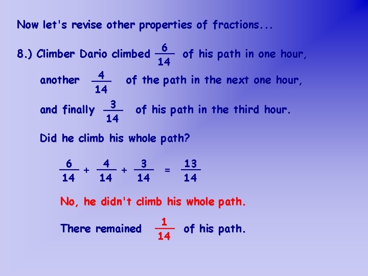 Now let's revise other properties of fractions. . . 6 ___ 8. ) Climber
