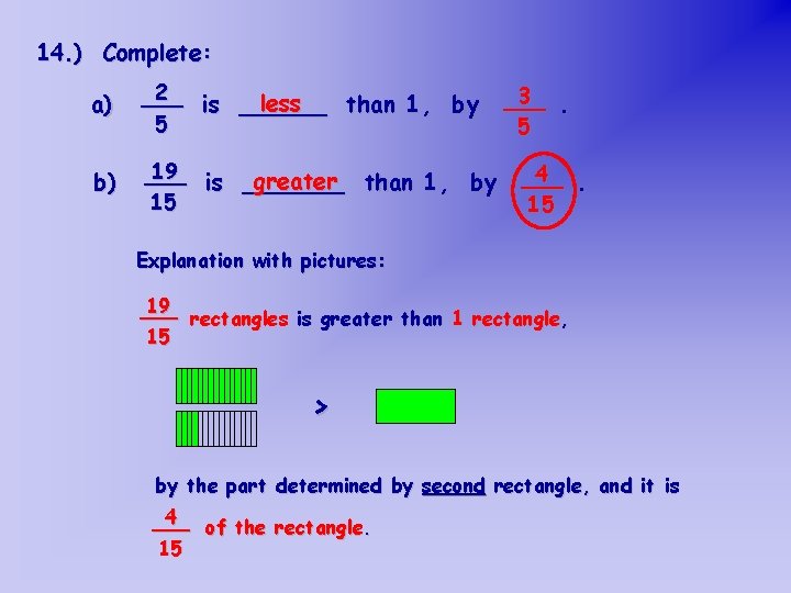 14. ) Complete: a) 2 ___ less is ______ than 1 , by 5