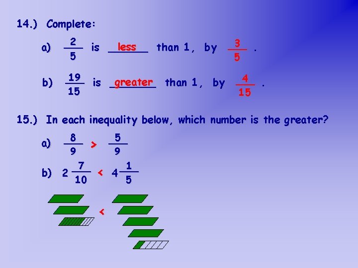 14. ) Complete: a) 2 ___ less is ______ than 1 , by 5