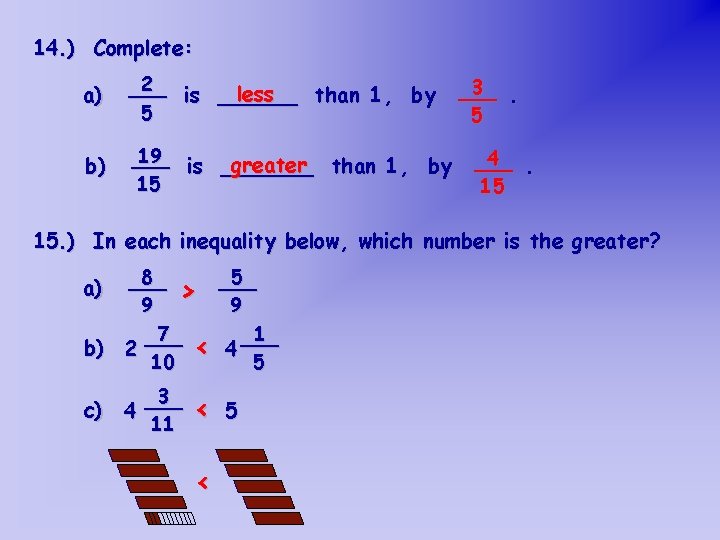 14. ) Complete: a) 2 ___ less is ______ than 1 , by 5