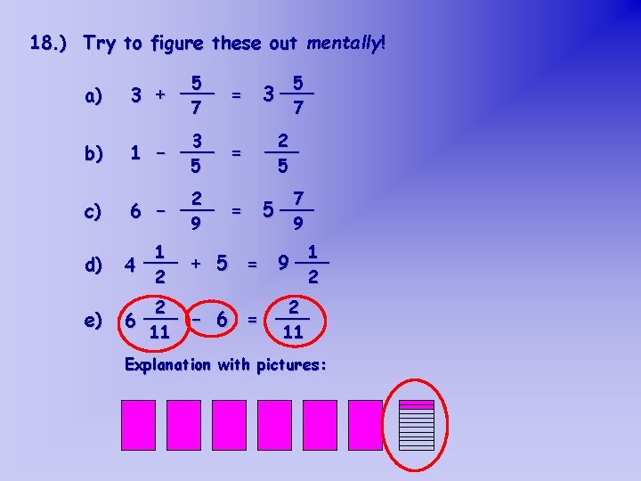 18. ) Try to figure these out mentally! a) 5 ___ = 3 +