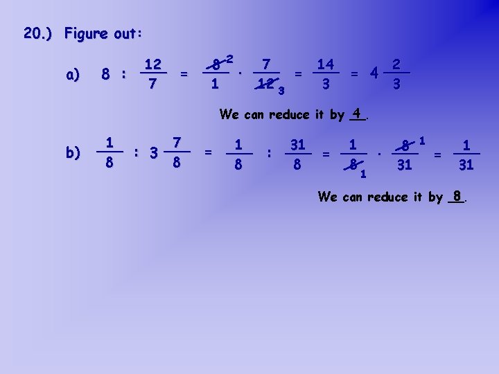 20. ) Figure out: a) 12 14 2 8 2 ___ 7 ___ ___