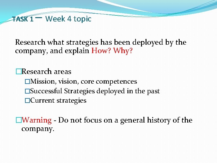 TASK 1 – Week 4 topic Research what strategies has been deployed by the