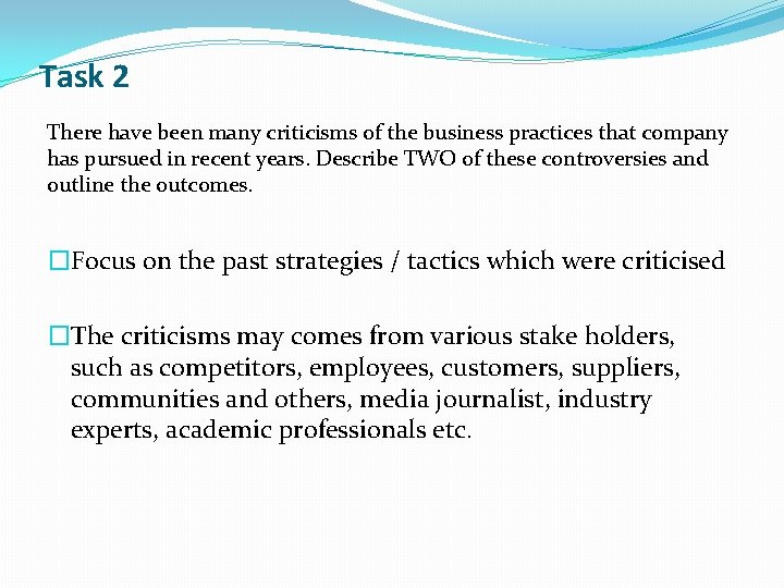 Task 2 There have been many criticisms of the business practices that company has