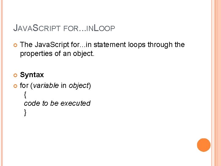 JAVASCRIPT FOR. . . INL OOP The Java. Script for. . . in statement
