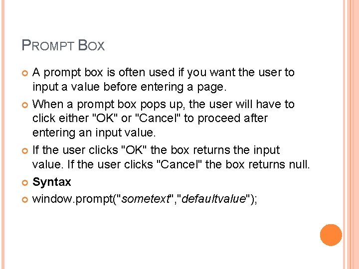 PROMPT BOX A prompt box is often used if you want the user to