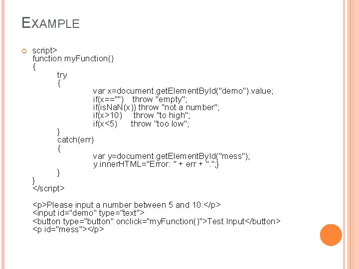 EXAMPLE script> function my. Function() { try { var x=document. get. Element. By. Id("demo").