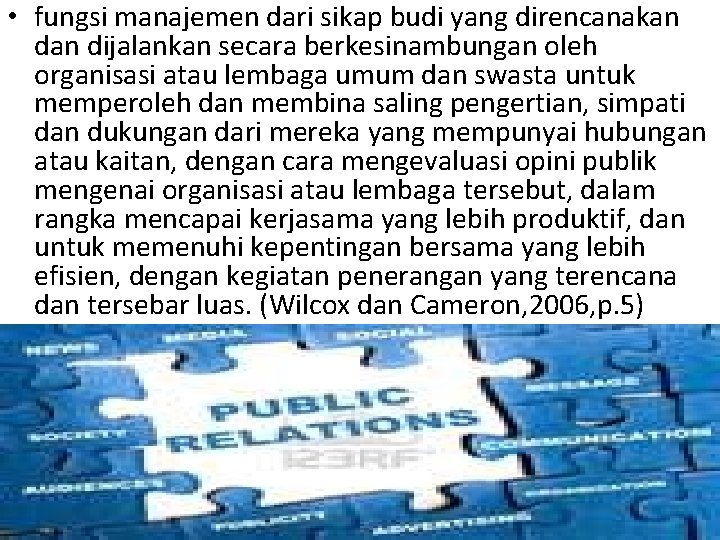  • fungsi manajemen dari sikap budi yang direncanakan dijalankan secara berkesinambungan oleh organisasi