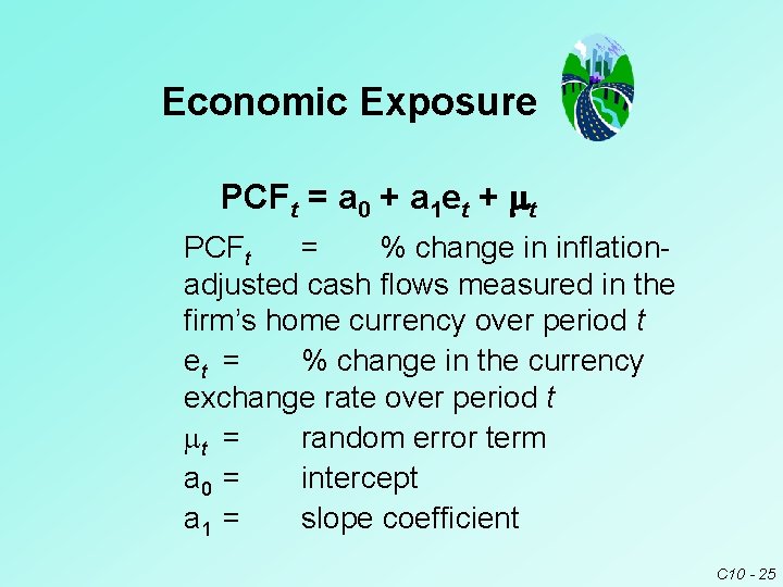 Economic Exposure PCFt = a 0 + a 1 et + t PCFt = Economic Exposure PCFt = a 0 + a 1 et + t PCFt =
