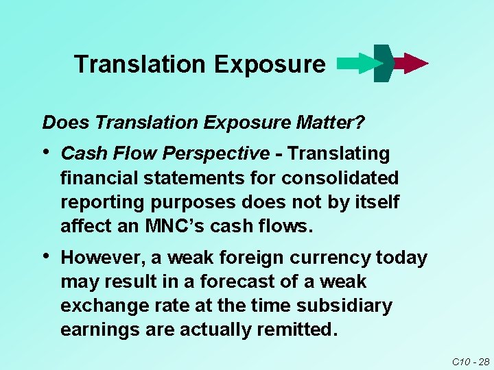 Translation Exposure Does Translation Exposure Matter? • Cash Flow Perspective - Translating financial statements Translation Exposure Does Translation Exposure Matter? • Cash Flow Perspective - Translating financial statements
