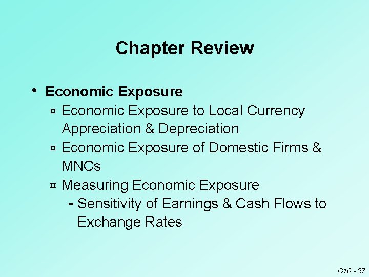 Chapter Review • Economic Exposure to Local Currency Appreciation & Depreciation ¤ Economic Exposure Chapter Review • Economic Exposure to Local Currency Appreciation & Depreciation ¤ Economic Exposure