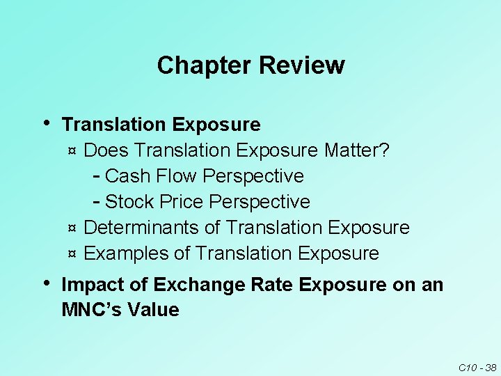 Chapter Review • Translation Exposure Does Translation Exposure Matter? Cash Flow Perspective Stock Price Chapter Review • Translation Exposure Does Translation Exposure Matter? Cash Flow Perspective Stock Price
