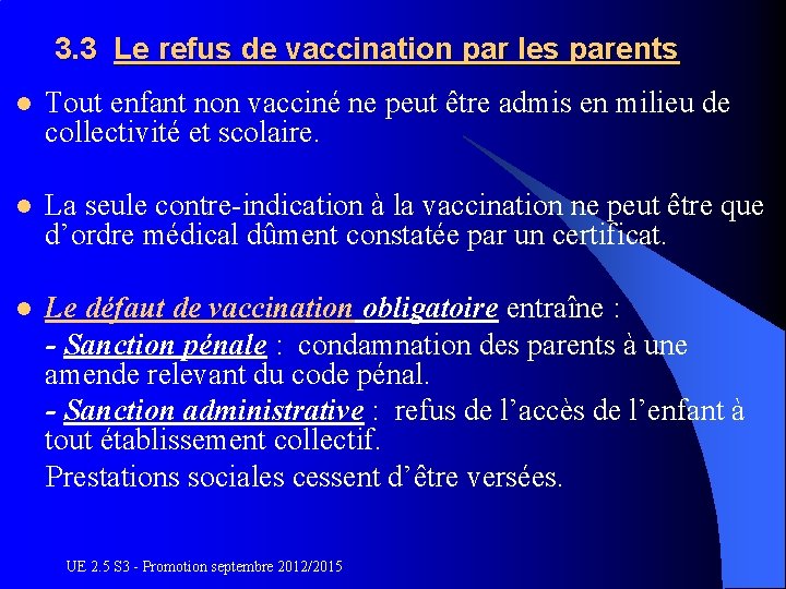 3. 3 Le refus de vaccination par les parents l Tout enfant non vacciné