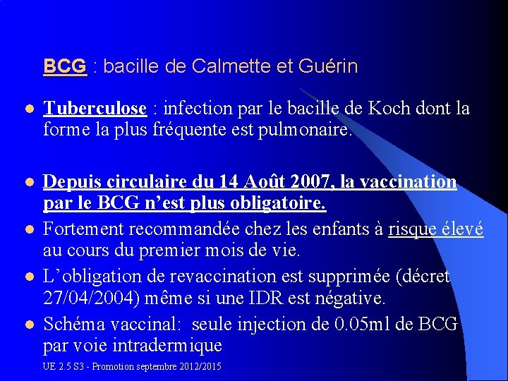BCG : bacille de Calmette et Guérin l Tuberculose : infection par le bacille