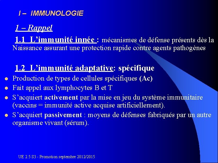 I – IMMUNOLOGIE 1 – Rappel 1. 1 L’immunité innée : mécanismes de défense