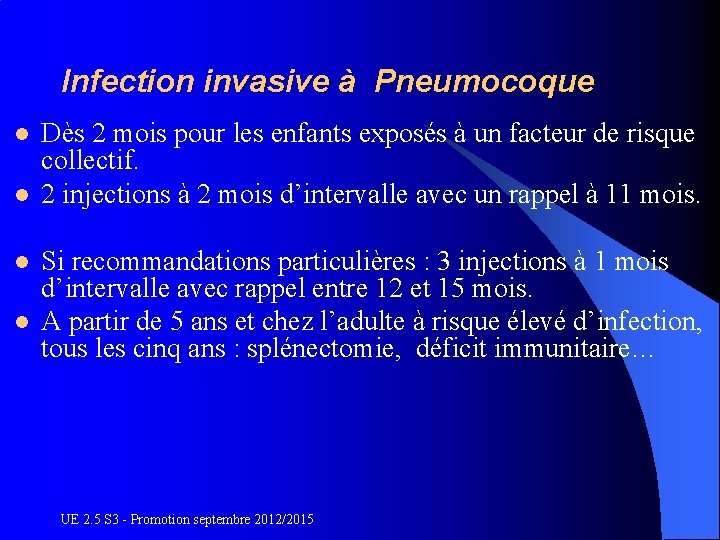 Infection invasive à Pneumocoque l l Dès 2 mois pour les enfants exposés à