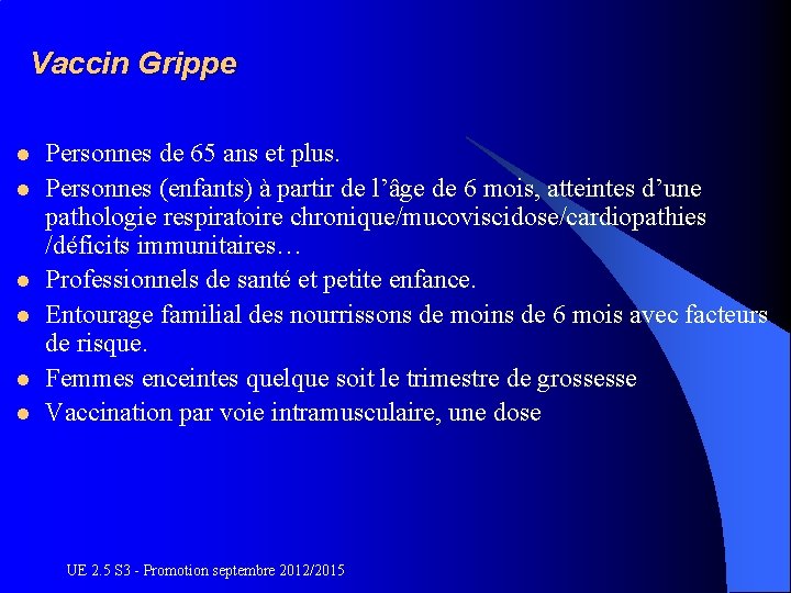 Vaccin Grippe l l l Personnes de 65 ans et plus. Personnes (enfants) à