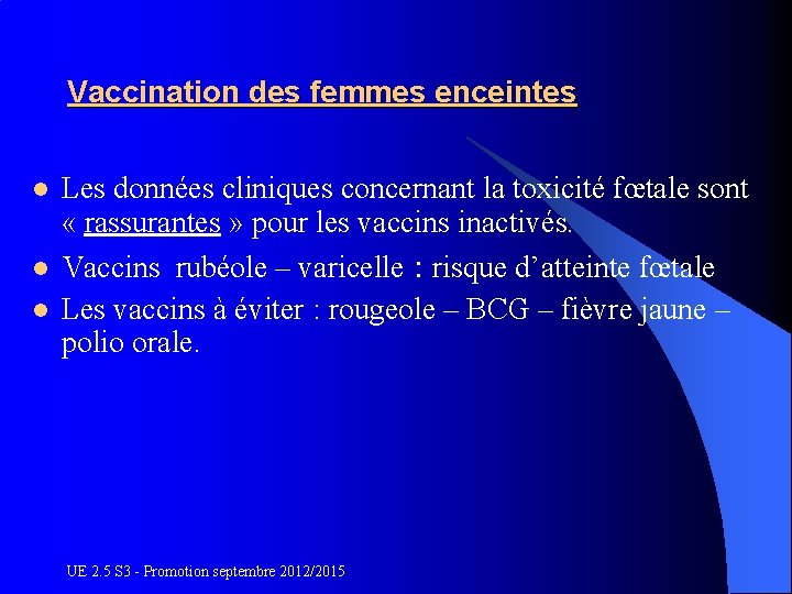 Vaccination des femmes enceintes l l l Les données cliniques concernant la toxicité fœtale