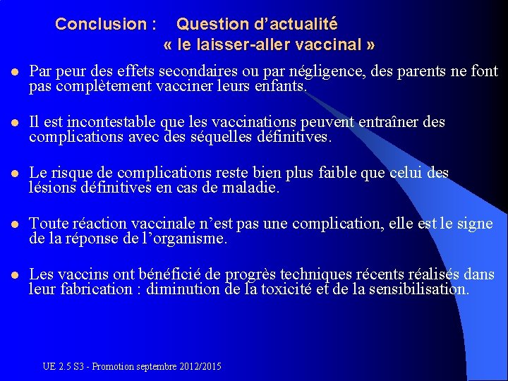 Conclusion : Question d’actualité « le laisser-aller vaccinal » l Par peur des effets