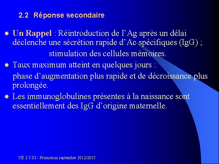 2. 2 Réponse secondaire Un Rappel : Réintroduction de l’Ag après un délai déclenche