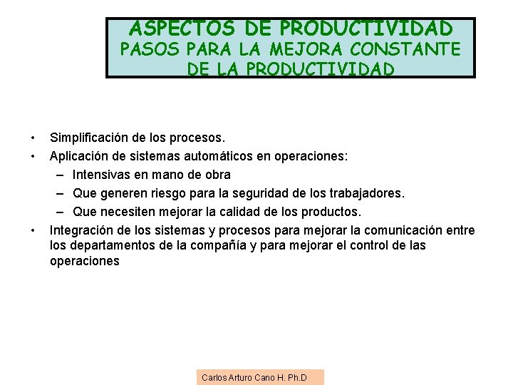 ASPECTOS DE PRODUCTIVIDAD PASOS PARA LA MEJORA CONSTANTE DE LA PRODUCTIVIDAD • • • ASPECTOS DE PRODUCTIVIDAD PASOS PARA LA MEJORA CONSTANTE DE LA PRODUCTIVIDAD • • •
