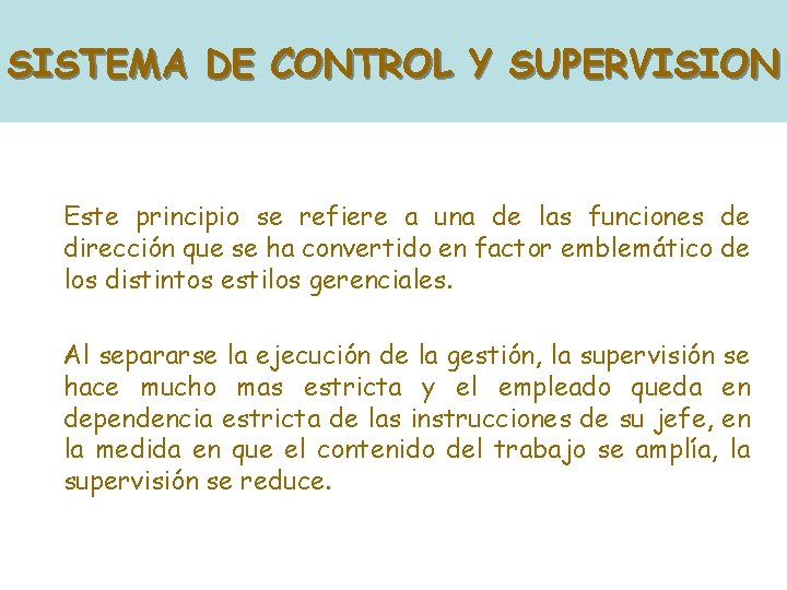 SISTEMA DE CONTROL Y SUPERVISION Este principio se refiere a una de las funciones SISTEMA DE CONTROL Y SUPERVISION Este principio se refiere a una de las funciones