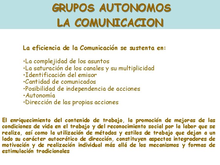 GRUPOS AUTONOMOS LA COMUNICACION La eficiencia de la Comunicación se sustenta en: • La GRUPOS AUTONOMOS LA COMUNICACION La eficiencia de la Comunicación se sustenta en: • La