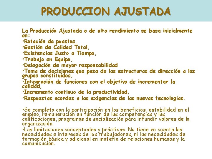 PRODUCCION AJUSTADA La Producción Ajustada o de alto rendimiento se basa inicialmente en: • PRODUCCION AJUSTADA La Producción Ajustada o de alto rendimiento se basa inicialmente en: •