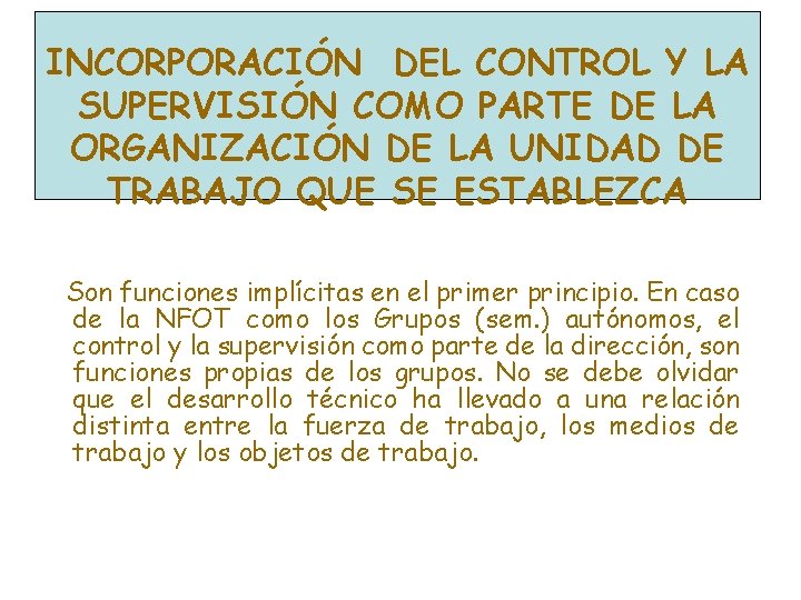 INCORPORACIÓN DEL CONTROL Y LA SUPERVISIÓN COMO PARTE DE LA ORGANIZACIÓN DE LA UNIDAD INCORPORACIÓN DEL CONTROL Y LA SUPERVISIÓN COMO PARTE DE LA ORGANIZACIÓN DE LA UNIDAD