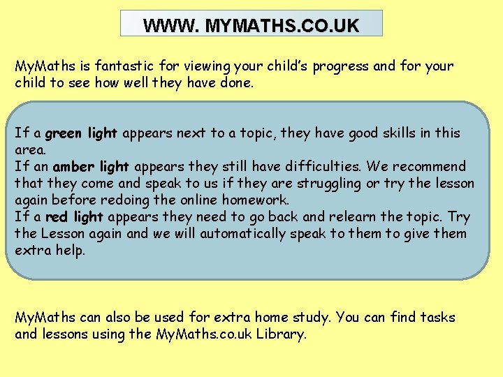 WWW. MYMATHS. CO. UK My. Maths is fantastic for viewing your child’s progress and