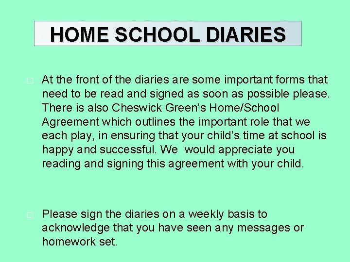 HOME/SCHOOL DIARIES HOME SCHOOL DIARIES � At the front of the diaries are some