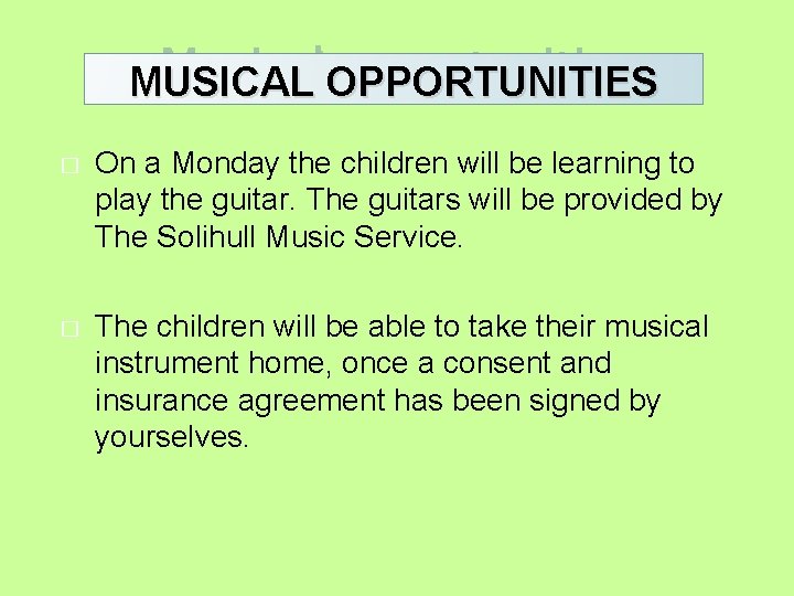 Musical opportunities MUSICAL OPPORTUNITIES � On a Monday the children will be learning to