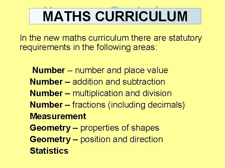 Numeracy Curriculum MATHS CURRICULUM In the new maths curriculum there are statutory requirements in