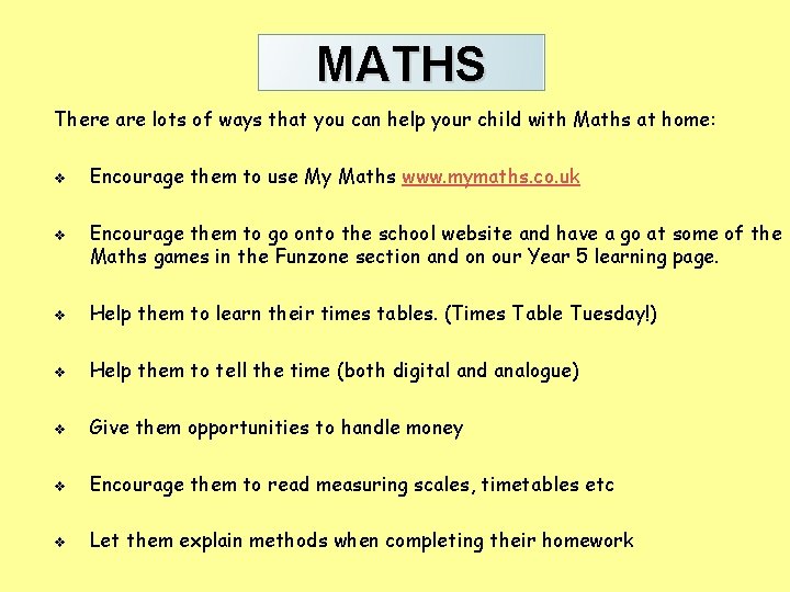 MATHS Maths There are lots of ways that you can help your child with