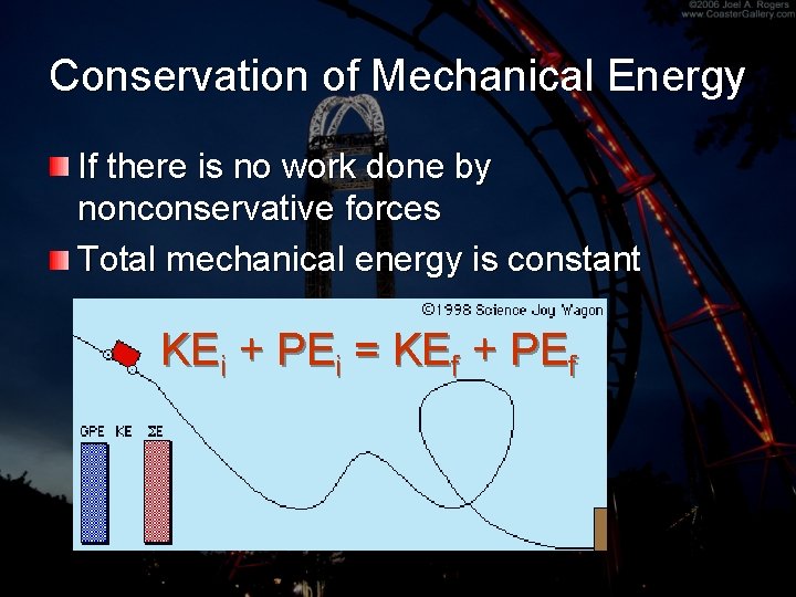 Conservation of Mechanical Energy If there is no work done by nonconservative forces Total