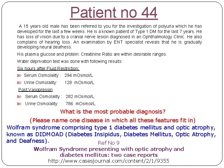 Patient no 44 A 15 years old male has been referred to you for