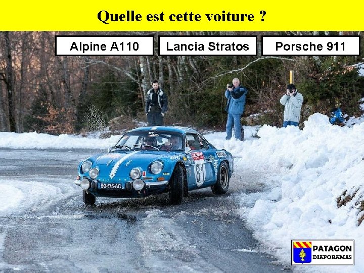 Quelle est cette voiture ? Alpine A 110 Lancia Stratos Porsche 911 