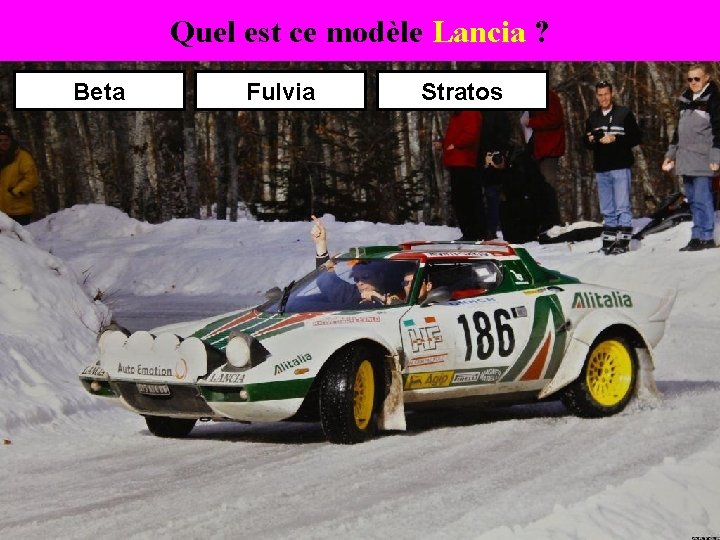 Quel est ce modèle Lancia ? Lancia Beta Fulvia Stratos 