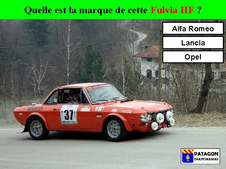 Quelle est la marque de cette Fulvia HF ? Fulvia HF Alfa Romeo Lancia