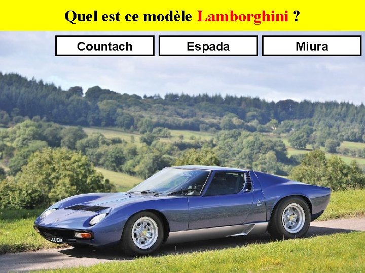 Quel est ce modèle Lamborghini ? Countach Espada Miura 