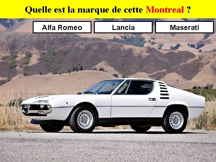 Quelle est la marque de cette Montreal ? Montreal Alfa Romeo Lancia Maserati 