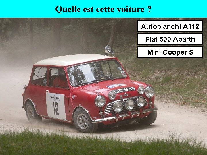 Quelle est cette voiture ? Autobianchi A 112 Fiat 500 Abarth Mini Cooper S