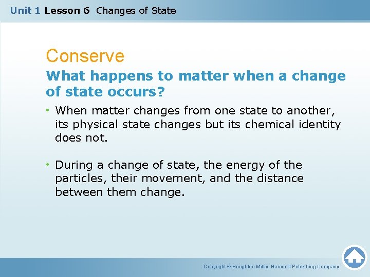 Unit 1 Lesson 6 Changes of State Conserve What happens to matter when a