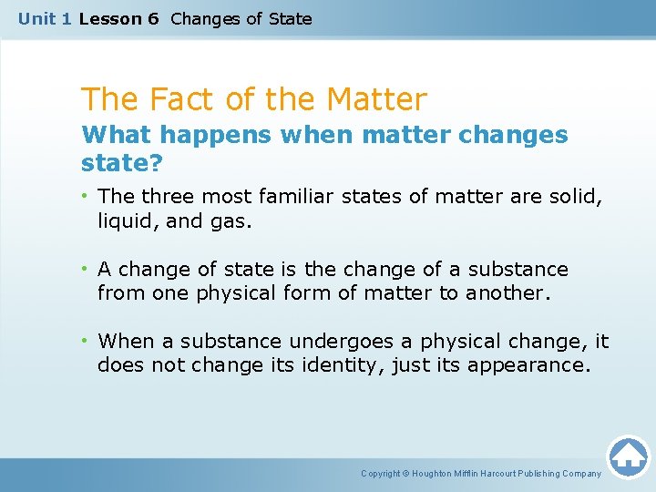 Unit 1 Lesson 6 Changes of State The Fact of the Matter What happens