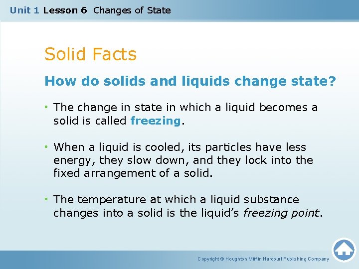 Unit 1 Lesson 6 Changes of State Solid Facts How do solids and liquids