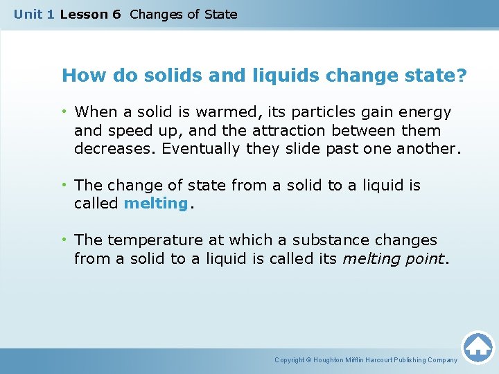 Unit 1 Lesson 6 Changes of State How do solids and liquids change state?