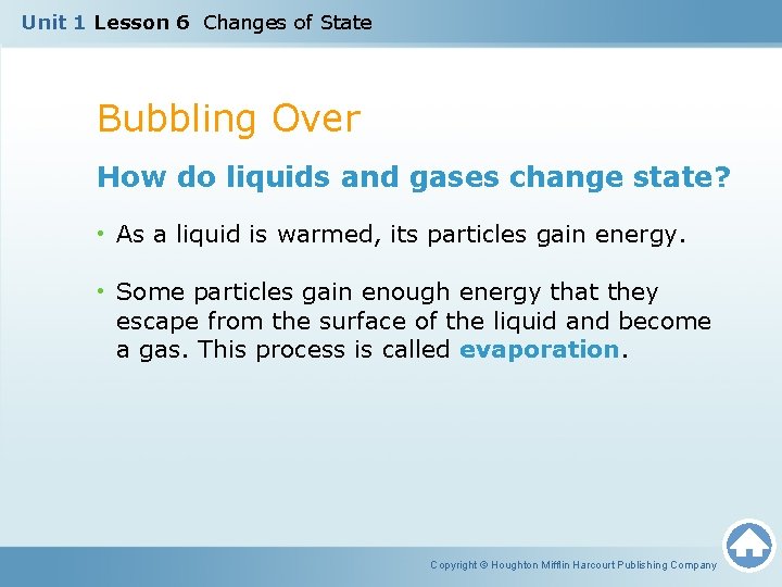 Unit 1 Lesson 6 Changes of State Bubbling Over How do liquids and gases