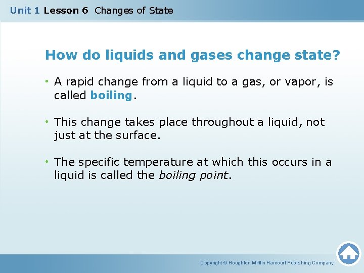 Unit 1 Lesson 6 Changes of State How do liquids and gases change state?